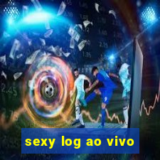 sexy log ao vivo